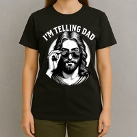 IM Telling Dad Funny Religious Christian Jesus Meme T-Shirt