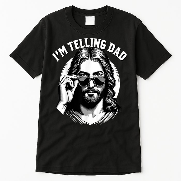 IM Telling Dad Funny Religious Christian Jesus Meme Tall T-Shirt