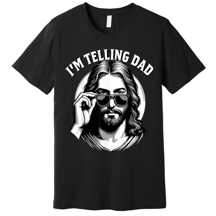 IM Telling Dad Funny Religious Christian Jesus Meme Premium T-Shirt