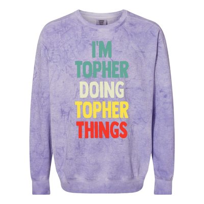 IM Topher Doing Topher Things Fun Personalized Name Topher Colorblast Crewneck Sweatshirt