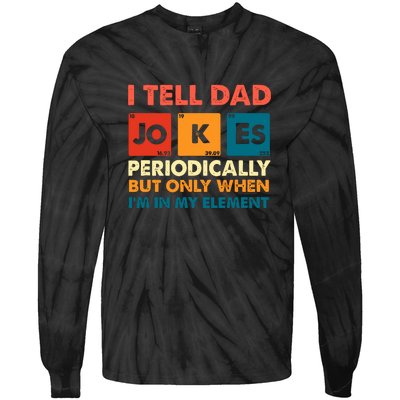 I Tell Dad Jokes Periodically Element Vintage Fathers Day Day Gift Tie-Dye Long Sleeve Shirt