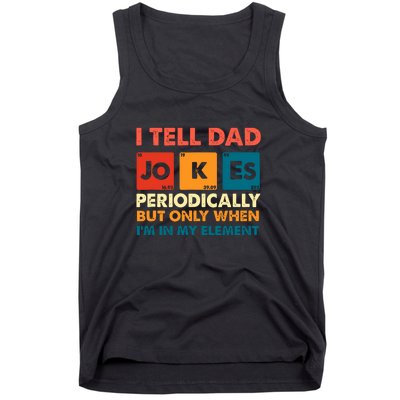 I Tell Dad Jokes Periodically Element Vintage Fathers Day Day Gift Tank Top