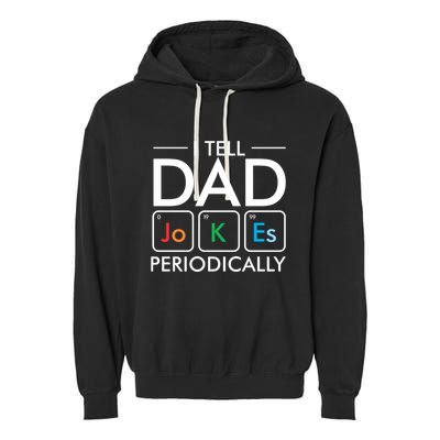 I Tell Dad Jokes Periodically Garment-Dyed Fleece Hoodie