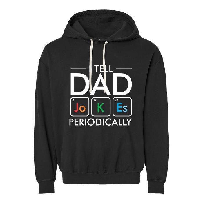 I Tell Dad Jokes Periodically Garment-Dyed Fleece Hoodie