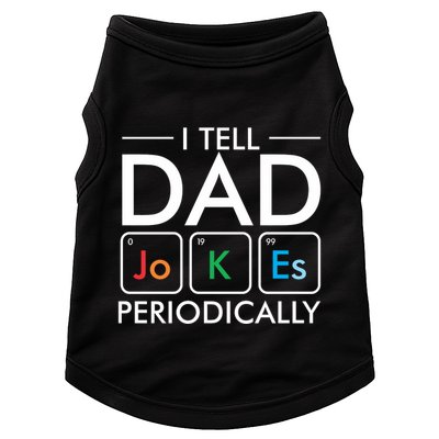 I Tell Dad Jokes Periodically Doggie Tank