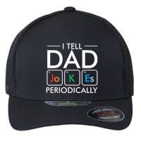 I Tell Dad Jokes Periodically Flexfit Unipanel Trucker Cap