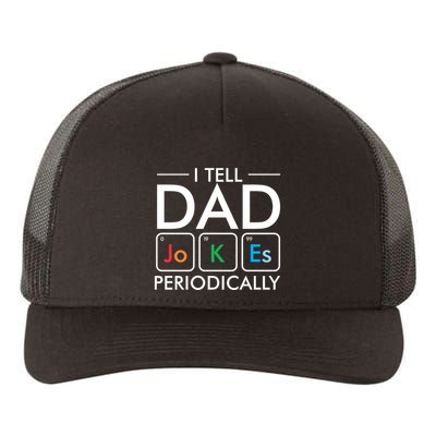 I Tell Dad Jokes Periodically Yupoong Adult 5-Panel Trucker Hat