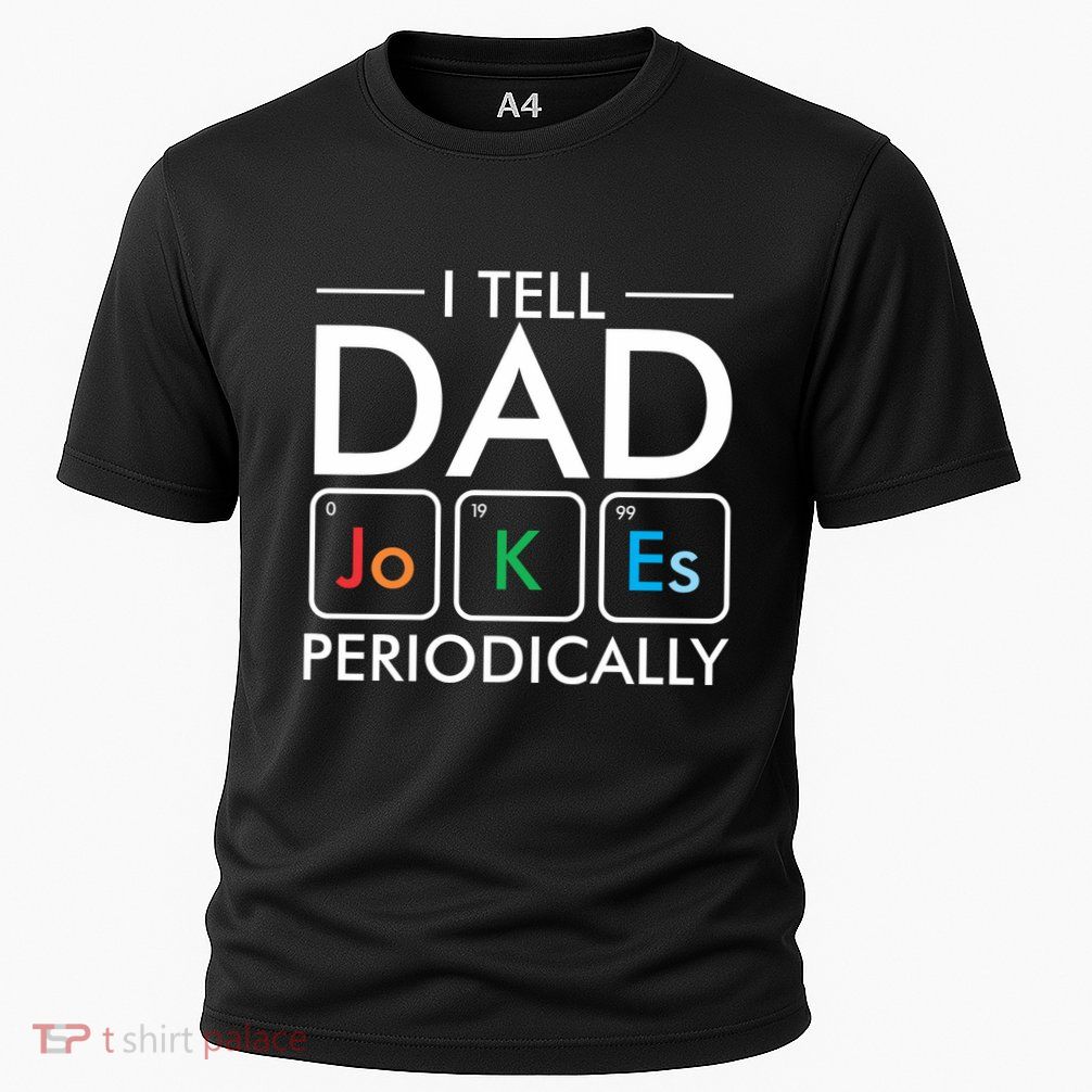 I Tell Dad Jokes Periodically Performance Shirt