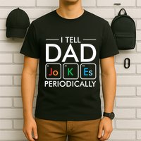 I Tell Dad Jokes Periodically T-Shirt