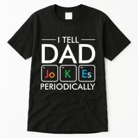 I Tell Dad Jokes Periodically Tall T-Shirt