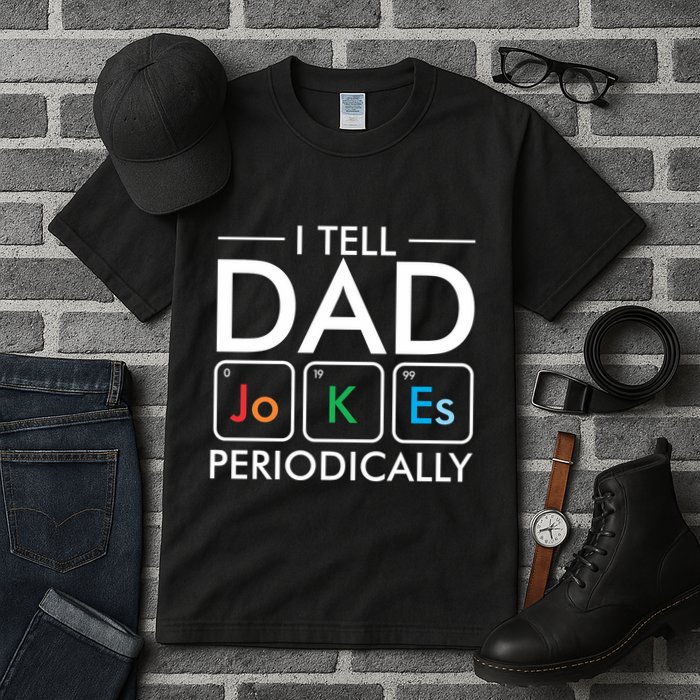 I Tell Dad Jokes Periodically Tall T-Shirt