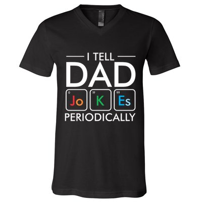I Tell Dad Jokes Periodically V-Neck T-Shirt