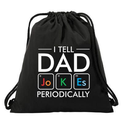 I Tell Dad Jokes Periodically Drawstring Bag