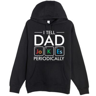 I Tell Dad Jokes Periodically Premium Pullover Hoodie