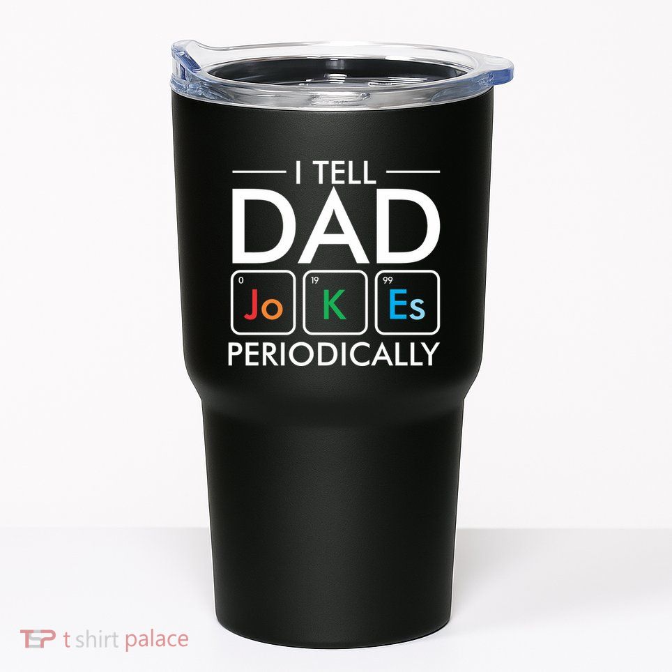 I Tell Dad Jokes Periodically Tumbler