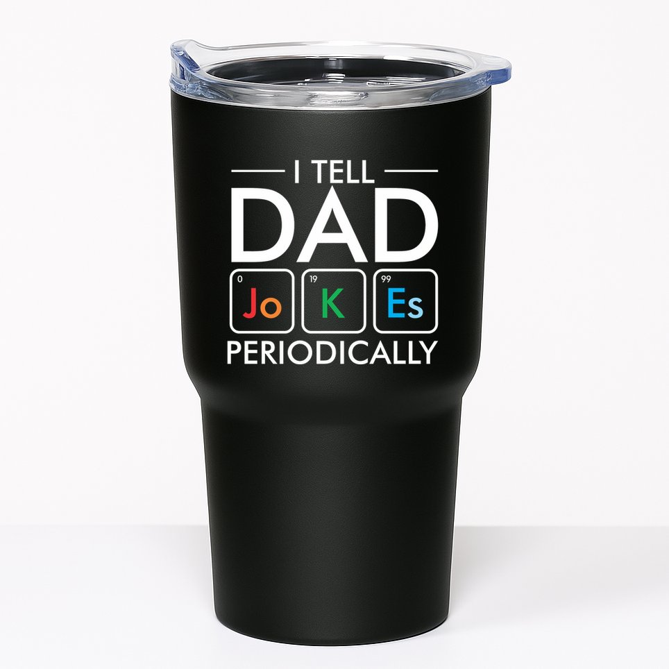 I Tell Dad Jokes Periodically Tumbler