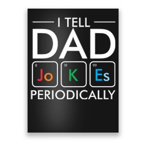 I Tell Dad Jokes Periodically Poster