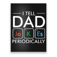 I Tell Dad Jokes Periodically Poster