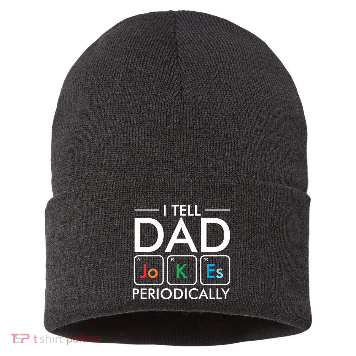 I Tell Dad Jokes Periodically Sustainable Knit Beanie