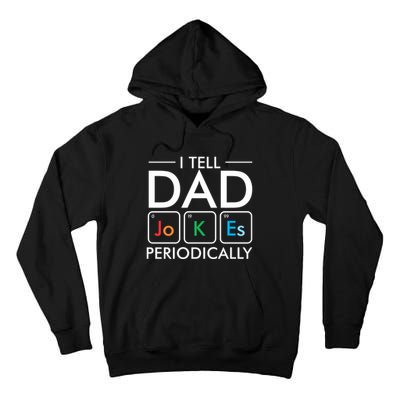 I Tell Dad Jokes Periodically Tall Hoodie
