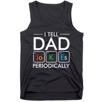 I Tell Dad Jokes Periodically Tank Top