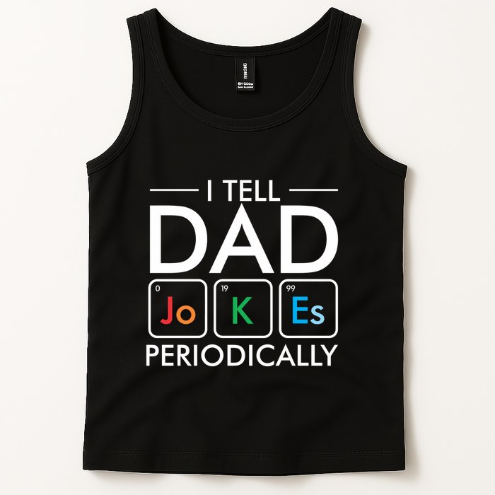 I Tell Dad Jokes Periodically Tank Top