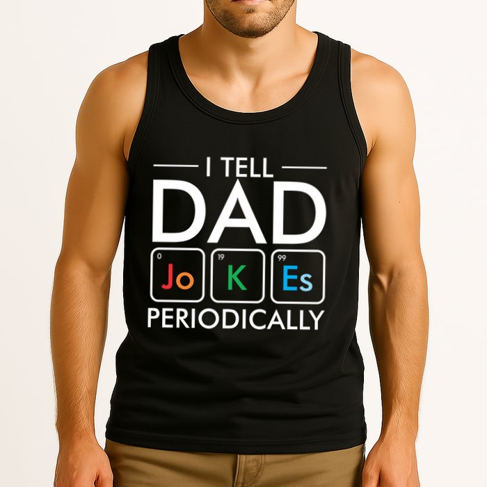 I Tell Dad Jokes Periodically Tank Top