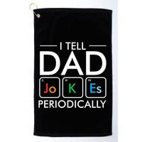 I Tell Dad Jokes Periodically Golf Towel