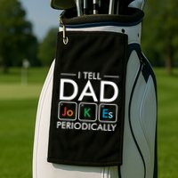 I Tell Dad Jokes Periodically Golf Towel