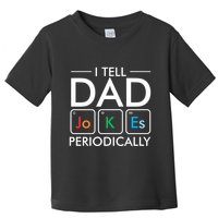 I Tell Dad Jokes Periodically Toddler T-Shirt