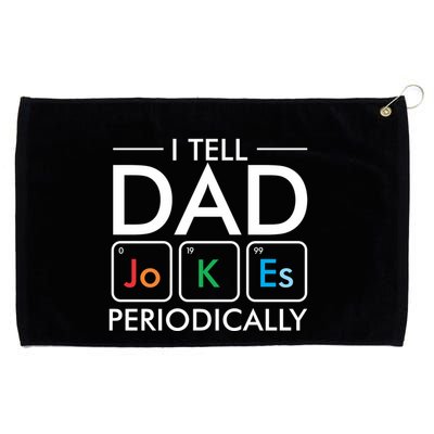 I Tell Dad Jokes Periodically Grommeted Golf Towel