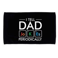 I Tell Dad Jokes Periodically Microfiber Hand Towel