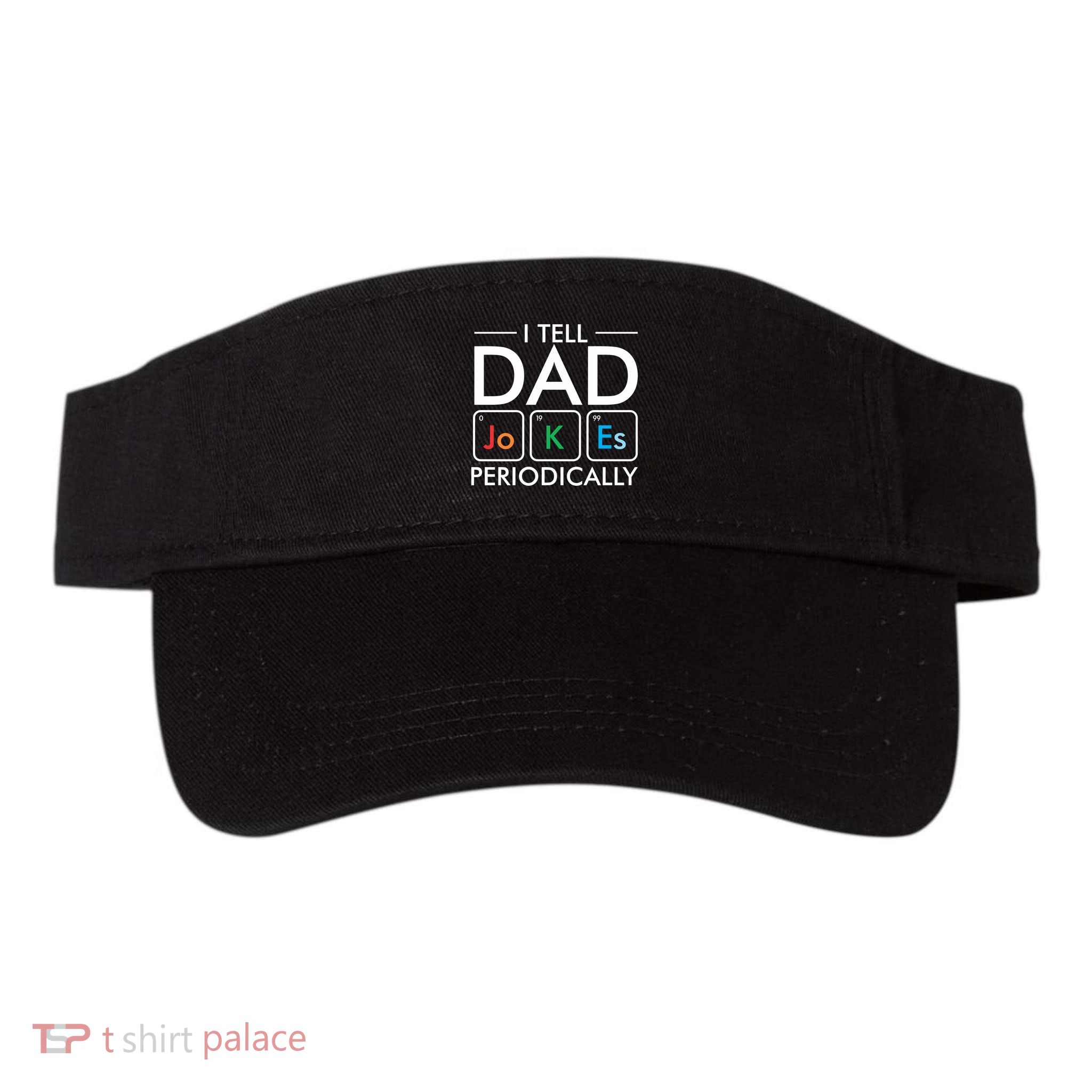 I Tell Dad Jokes Periodically Visor
