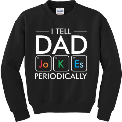 I Tell Dad Jokes Periodically Kids Sweatshirt