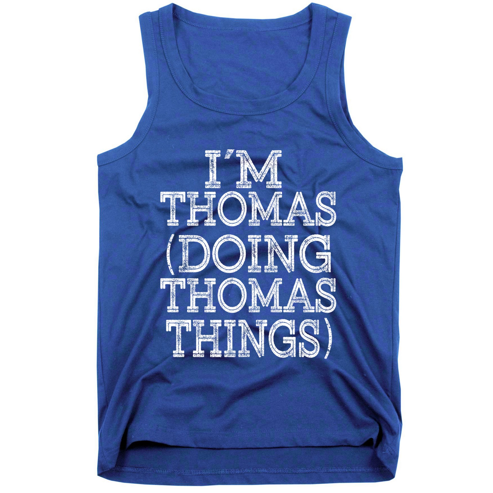 I'm Thomas Doing Thomas Things Family Reunion First Name Gift Tank Top
