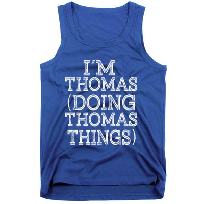 I'm Thomas Doing Thomas Things Family Reunion First Name Gift Tank Top