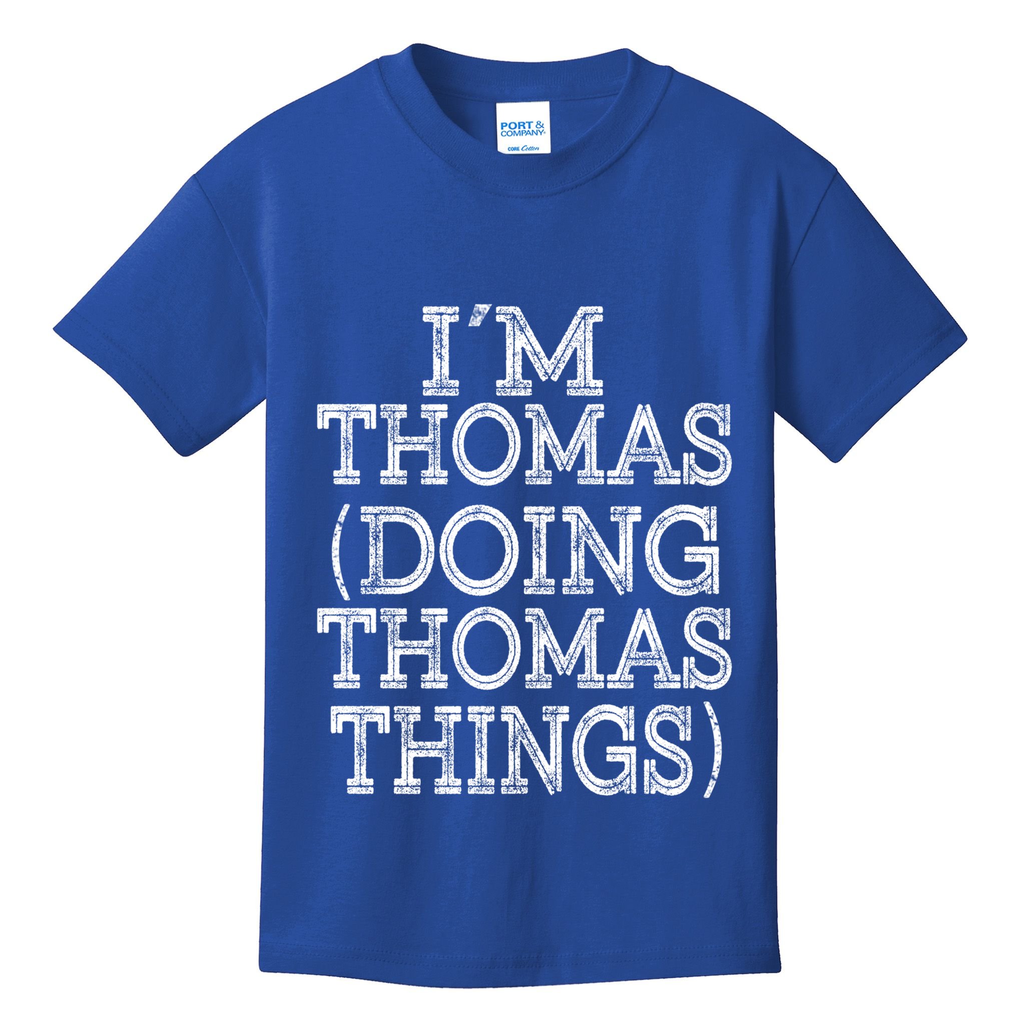 I'm Thomas Doing Thomas Things Family Reunion First Name Gift Kids T-Shirt