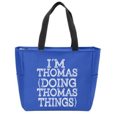 I'm Thomas Doing Thomas Things Family Reunion First Name Gift Zip Tote Bag