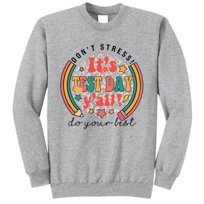 It's Test Day Y'all Funny Testing Day For Teacher Student Tall Sweatshirt