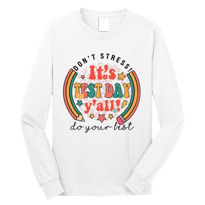 It's Test Day Y'all Funny Testing Day For Teacher Student Long Sleeve Shirt