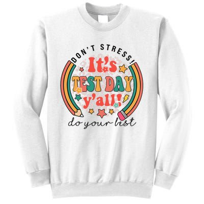 It's Test Day Y'all Funny Testing Day For Teacher Student Sweatshirt