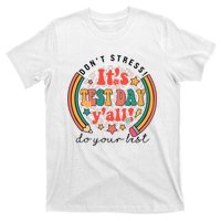 It's Test Day Y'all Funny Testing Day For Teacher Student T-Shirt