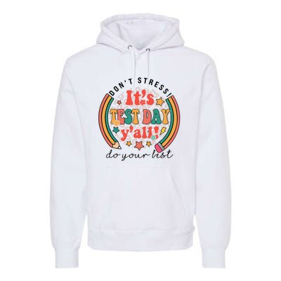 It's Test Day Y'all Funny Testing Day For Teacher Student Premium Hoodie