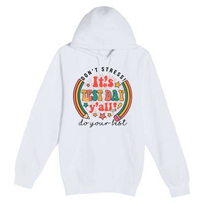 It's Test Day Y'all Funny Testing Day For Teacher Student Premium Pullover Hoodie