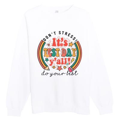 It's Test Day Y'all Funny Testing Day For Teacher Student Premium Crewneck Sweatshirt