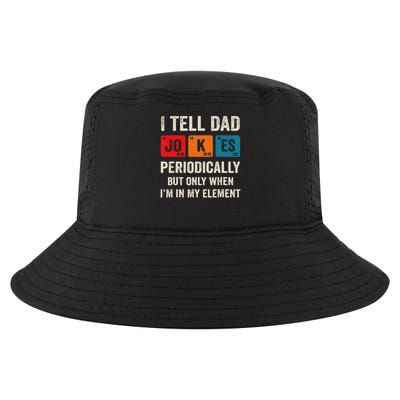I Tell Dad Jokes Periodically But Only When I'm My Element Cool Comfort Performance Bucket Hat