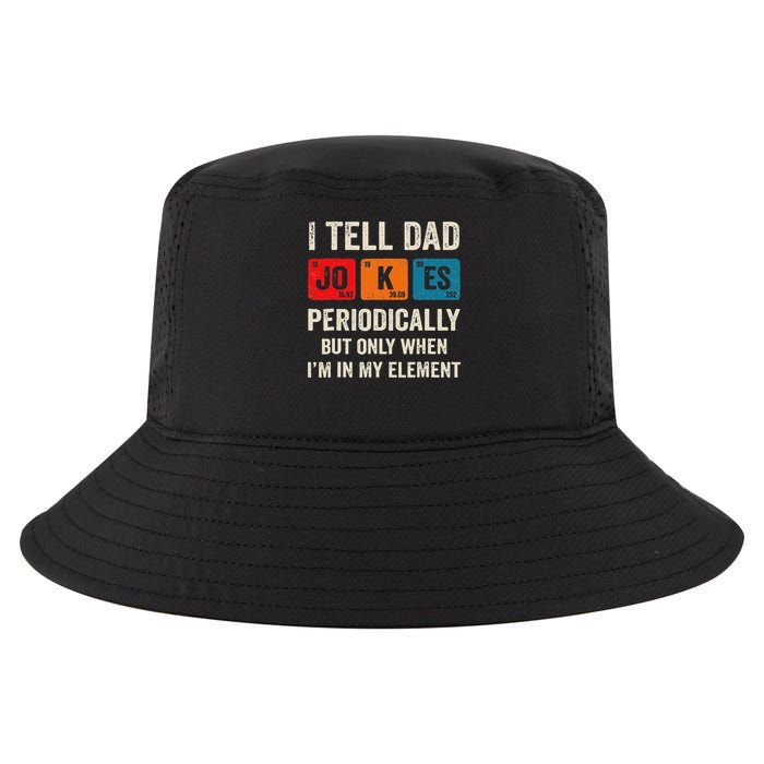 I Tell Dad Jokes Periodically But Only When I'm My Element Cool Comfort Performance Bucket Hat