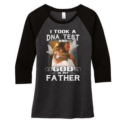 I Took Dna Test And God Is My Father Women's Tri-Blend 3/4-Sleeve Raglan Shirt