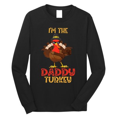 I'm The Daddy Turkey Cool Happy Thanksgiving Thankful Funny Long Sleeve Shirt