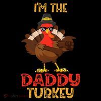 I'm The Daddy Turkey Cool Happy Thanksgiving Thankful Funny Apron